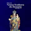 Paróquia Nossa Senhora do Rosário - Aracati/CE - Hino de Nossa Senhora do Rosário - Aracati/Ce