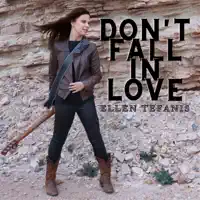 Don't Fall In Love — Ellen Tefanis