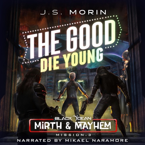 The Good Die Young: Mission 3: Black Ocean: Mirth & Mayhem (Unabridged) cover