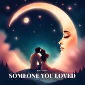 Someone You Loved artwork
