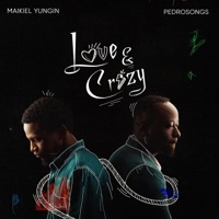 Love & Crazy (feat. Maikiel Yungin') - EP - PedroSongs
