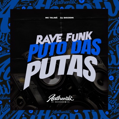 Rave Funk Puto Das Putas (feat. MC Talibã) - Single