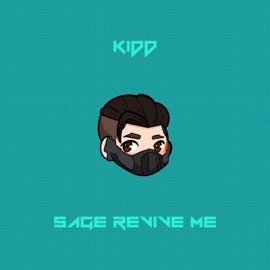 Sage revive me Kidd