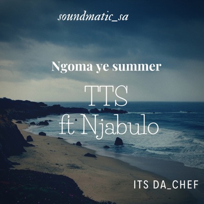 Ngoma ye summer (feat. Samora_da_chef, Njabulo & TTS) - Single