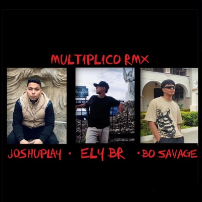 Multiplico (feat. Bo savage & Ely Br) [Remix] - Single