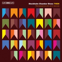 Then: Renaissance Airs & Dances - Stockholm Chamber Brass