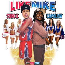 Like Mike (feat. Capolow) Yung X