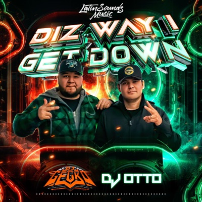 Diz Way I Get Down (feat. Dj Otto) - Single