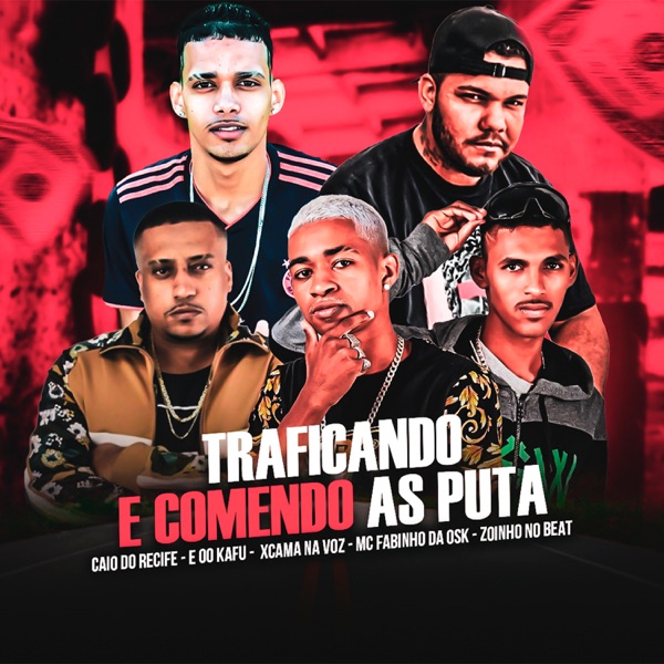 Traficando e Comendo as Puta
