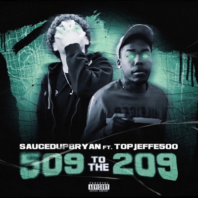 509 To the 209 (feat. SaucedUpBryan) - Single
