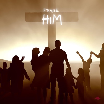 Praise Him - Single