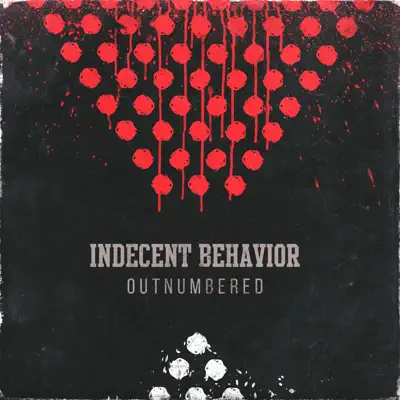Listen to Outnumbered by Indecent Behavior