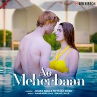 Ae Meherbaan - Single - Arvind Ojha & Priyanka Singh