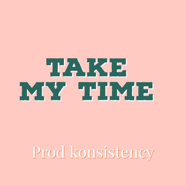 Take My Time