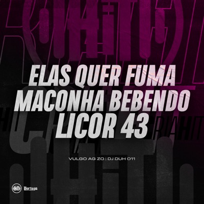 Elas Quer Fuma Maconha Bebendo Licor 43 - Single