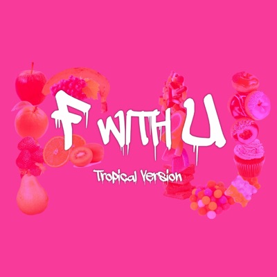 F With U (Tropical Version (Radio Edit)) - Single