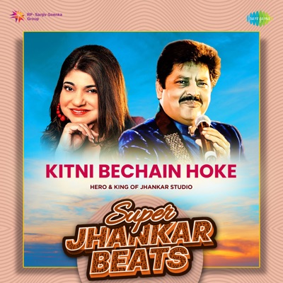 Alka Yagnik, Udit Narayan & Sameer - Kitni Bechain Hoke (Super Jhankar Beats)