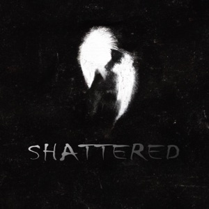 Shattered