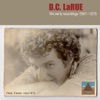 D.C. LaRue the Early Recordings 1961-1975, 2023