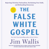 The False White Gospel - Jim Wallis