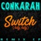 Switch (Fatty Fatty) [Zed Bias Remix] - Conkarah lyrics