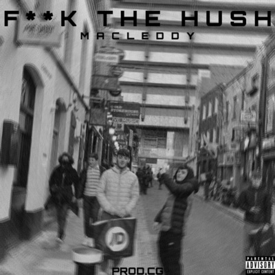 Fuck the Hush (feat. MacLeddy) - Single