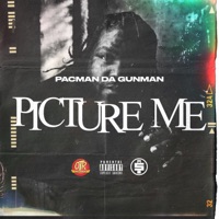 Picture Me - Single - Pacman da Gunman