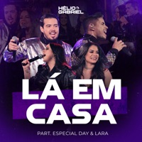 Lá Em Casa (Ao Vivo) - Single - Helio e Gabriel & Day e Lara