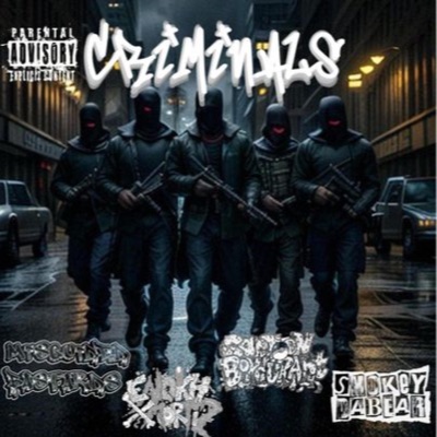 Criminals (feat. Enokh Xmortiz, Cartoon Bondurant & Smokeydabear) - Single