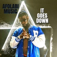 It Goes Down - Single - AFOLABI MUSIC