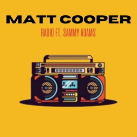Radio (feat. Sammy Adams) Matt Cooper