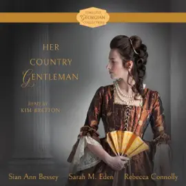 Her Country Gentleman: Timeless Georgian Collection, Book 1 (Unabridged)