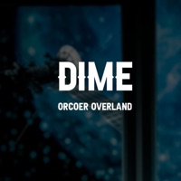 Dime - Single - Orcoer Overland