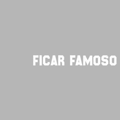 Ficar Famoso - Single