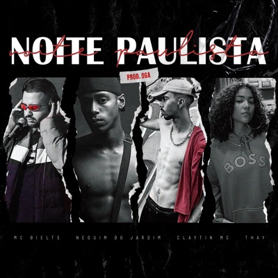 Noite Paulista (feat. Claytin MC, neguim do jardim & MC Bielts) - Single