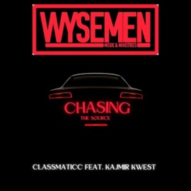 Chasing the Source WYSEMEN, Classmaticc & Kajmir Kwest