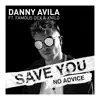Danny Avila - Save You (feat. Famous Dex & XNilo) [No Advice]