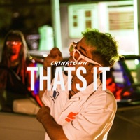 THATS IT - Single - CH1NATOWN