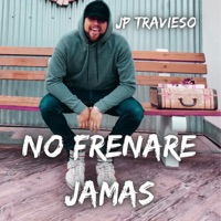 NO FRENARE JAMAS - Single - JP Travieso