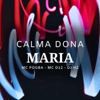 Calma Dona Maria - Single - MC Pogba, Mc D12 & DJAY HZ