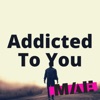 Addicted To You - Single