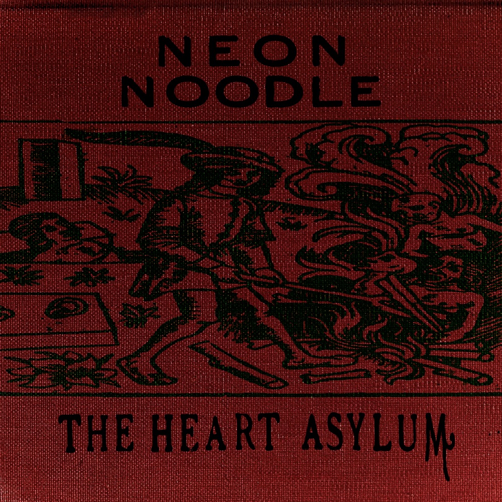 Обложка альбома «The Heart Asylum - EP» — Neon Noodle