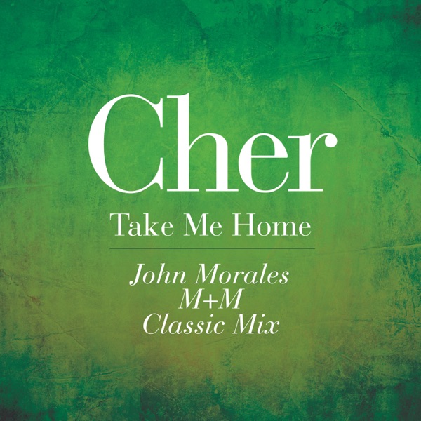 Take Me Home (John Morales M+M Classic Mix) - Single