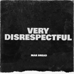 Very Disrespectful - Single