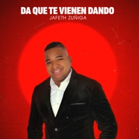 Da Que Te Vienen Dando - Single - Jafeth Zuñiga