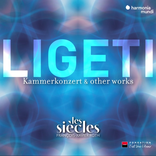 Ligeti: Six Bagatelles, Chamber Concerto & Ten Pieces for Wind Quintet (Live) [Remastered]