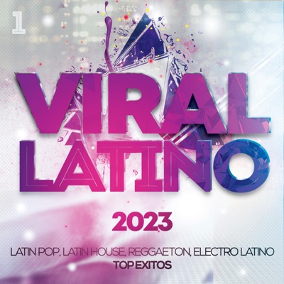 Viral Latino 2023 - Latin Pop, Latin House, Reggaeton, Electro Latino Top Éxitos