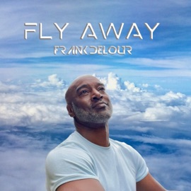 Fly Away (feat. Kai) Frank Delour
