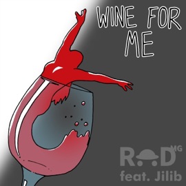 Wine For Me (feat. Jilib) Real Ova Deceit