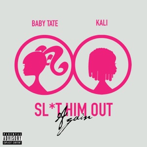 Sl*t Him Out Again (feat. Kaliii) - Single